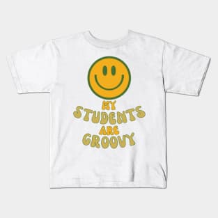 My students are groovy. Kids T-Shirt